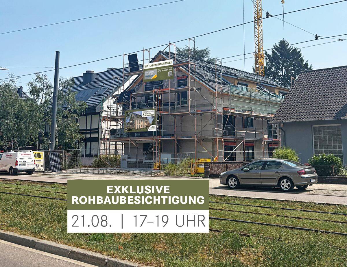Rohbaubesichtigung am 21. August 17 bis 19 Uhr – Kommen Sie vorbei!, 76131 Karlsruhe