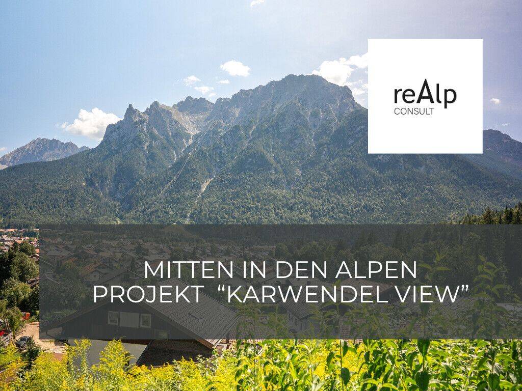 Projekt „KARWENDEL VIEW“ Wohnen | Leben | Aufatmen – in einmaliger Lage von Mittenwald, 82481 Mittenwald